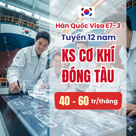 Tuyển 12 nam kỹ sư cơ khí đóng tàu làm việc tại Hàn Quốc - Visa E7-3.